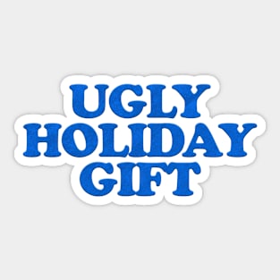 UGLY HOLIDAY GIFT Sticker